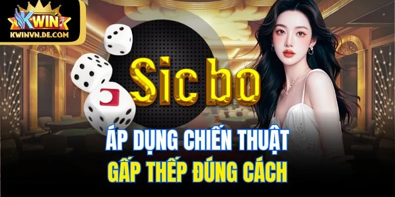 Áp dụng chiến thuật gấp thếp đúng cách