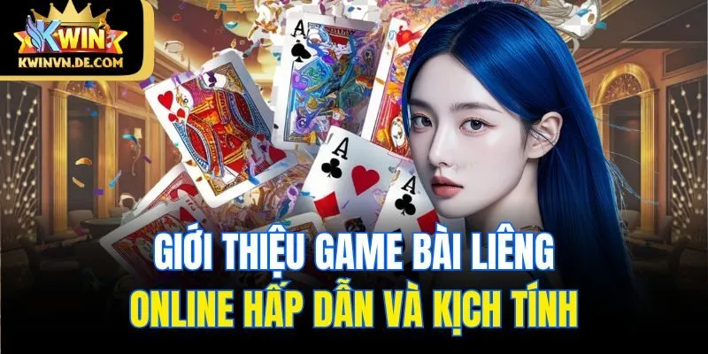 Giới thiệu game bài liêng online hấp dẫn và kịch tính