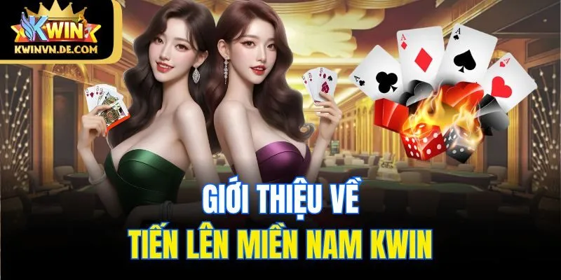 Giới thiệu về tiến lên miền Nam Kwin
