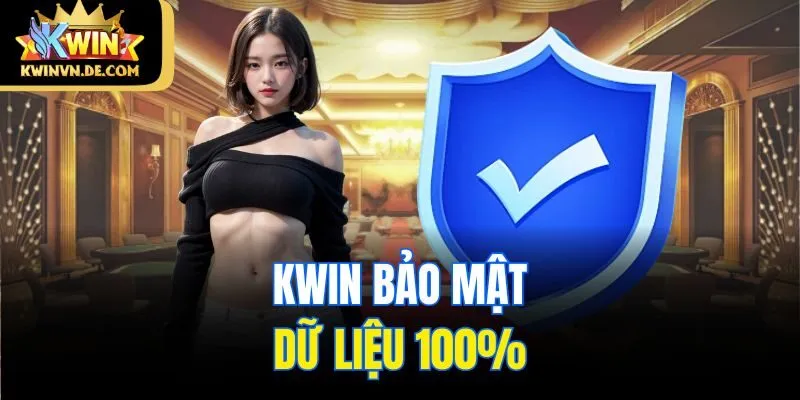 Kwin bảo mật dữ liệu 100%
