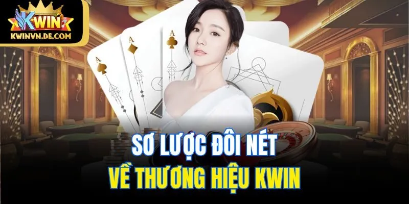 Sơ lược đôi nét về thương hiệu Kwin