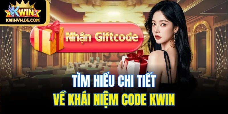Tìm hiểu chi tiết về khái niệm code Kwin